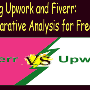 Unveiling Upwork and Fiverr: A Comparative Analysis for Freelancers