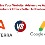 Monetize Your Website: Adsterra vs AdSense Which Network Offers Better Ad Customization?